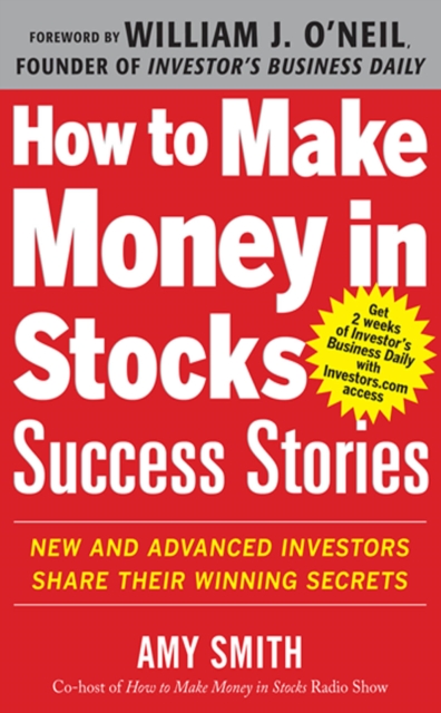 How to Make Money in Stocks Success Stories: New and Advanced Investors Share Their Winning Secrets, EPUB eBook