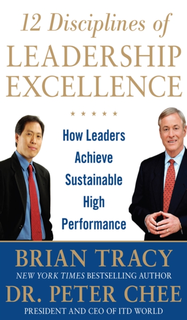 12 Disciplines of Leadership Excellence: How Leaders Achieve Sustainable High Performance, EPUB eBook