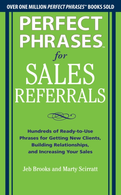 Perfect Phrases for Sales Referrals: Hundreds of Ready-to-Use Phrases for Getting New Clients, Building Relationships, and Increasing Your Sales, EPUB eBook