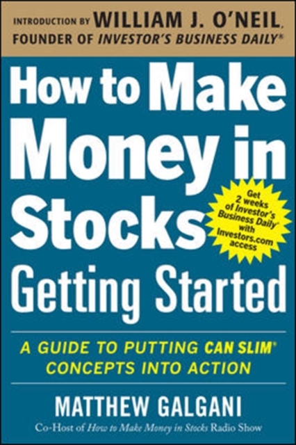 How to Make Money in Stocks Getting Started: A Guide to Putting CAN SLIM Concepts into Action, Paperback / softback Book