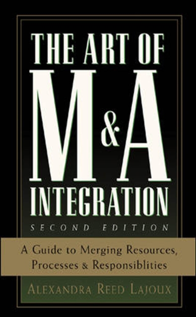 The Art of M&A Integration 2nd Ed : A Guide to Merging Resources, Processes,and Responsibilties, EPUB eBook