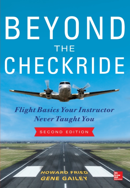 Beyond the Checkride: Flight Basics Your Instructor Never Taught You, Second Edition, EPUB eBook