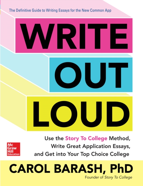 Write Out Loud: Use the Story To College Method, Write Great Application Essays, and Get into Your Top Choice College, EPUB eBook
