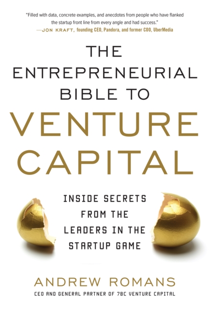 The Entrepreneurial Bible to Venture Capital: Inside Secrets From the Leaders in the Startup Game, EPUB eBook
