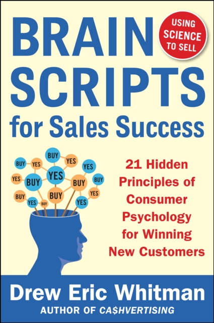 BrainScripts for Sales Success: 21 Hidden Principles of Consumer Psychology for Winning New Customers, EPUB eBook