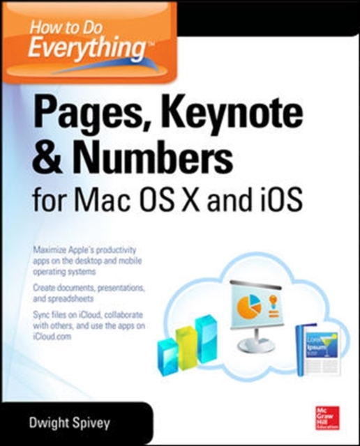 How to Do Everything: Pages, Keynote & Numbers for OS X and iOS, Paperback / softback Book