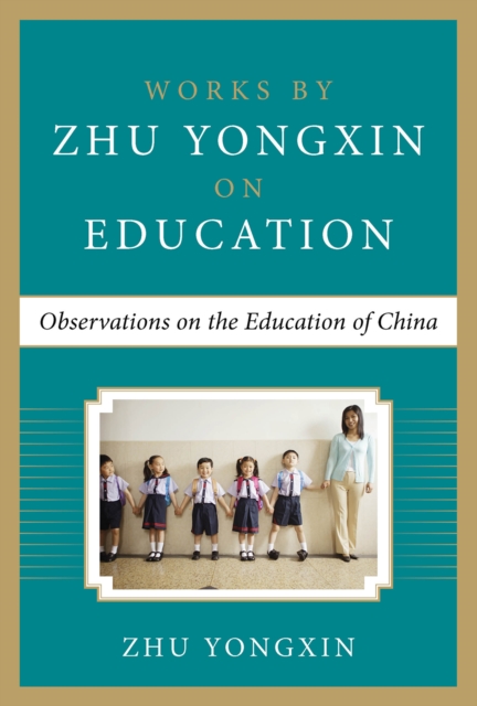 Observations on the Education of China (Works by Zhu Yongxin on Education Series), EPUB eBook