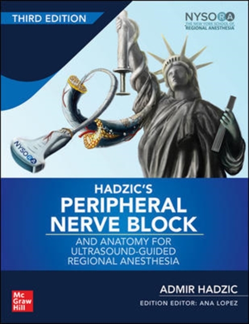 Hadzic's Peripheral Nerve Blocks and Anatomy for Ultrasound-Guided Regional Anesthesia, Hardback Book