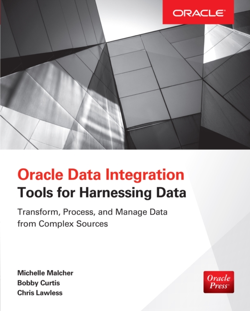 Oracle Data Integration: Tools for Harnessing Data, EPUB eBook