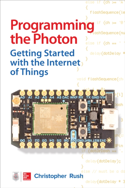 Programming the Photon: Getting Started with the Internet of Things, EPUB eBook