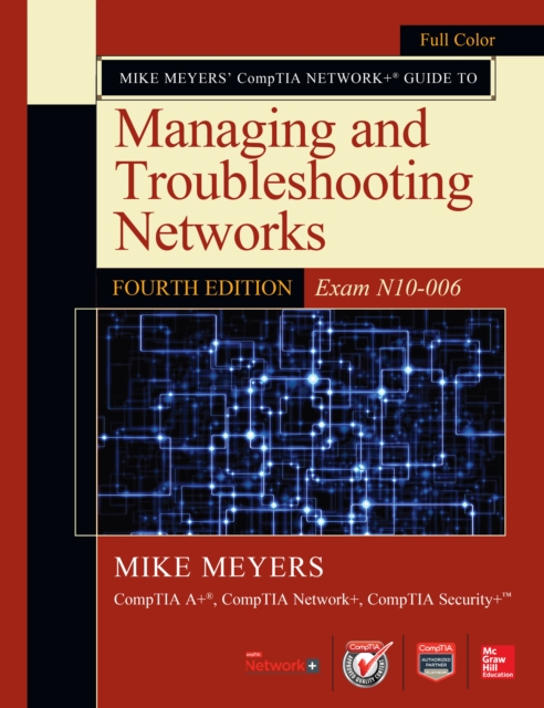 Mike Meyers' CompTIA Network+ Guide to Managing and Troubleshooting Networks, Fourth Edition (Exam N10-006), EPUB eBook