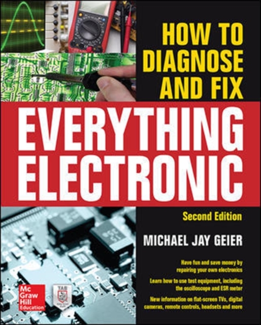 How to Diagnose and Fix Everything Electronic, Second Edition, Paperback / softback Book