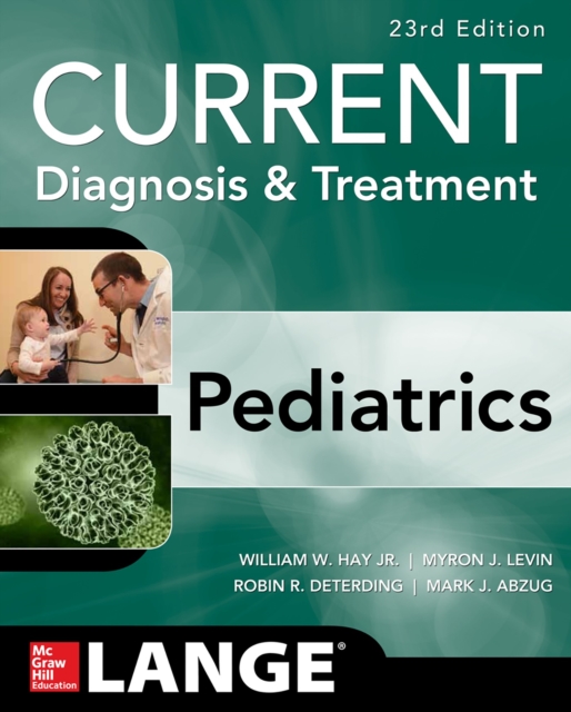 CURRENT Diagnosis and Treatment Pediatrics, Twenty-Third Edition, EPUB eBook