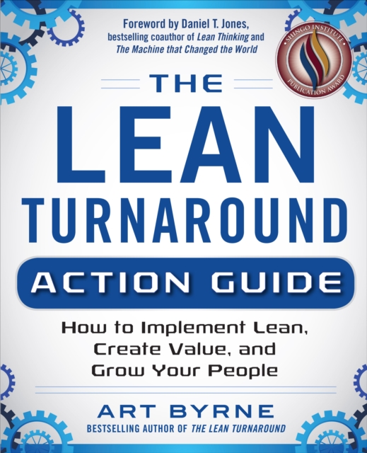 The Lean Turnaround Action Guide: How to Implement Lean, Create Value and Grow Your People : Practical Tools and Techniques for Implementing Lean Throughout Your Company, EPUB eBook