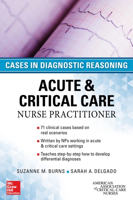 ACUTE & CRITICAL CARE NURSE PRACTITIONER: CASES IN DIAGNOSTIC REASONING, EPUB eBook