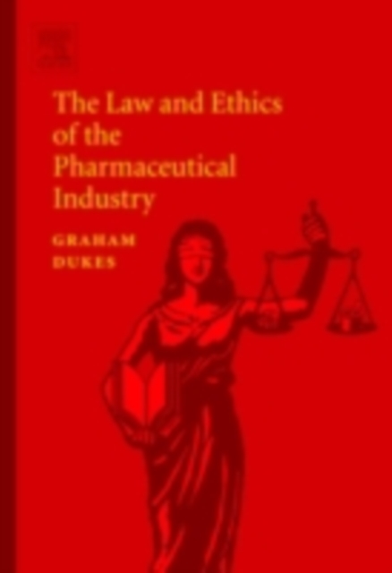 The Law and Ethics of the Pharmaceutical Industry, PDF eBook