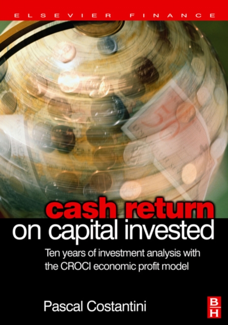 Cash Return on Capital Invested : Ten Years of Investment Analysis with the CROCI Economic Profit Model, PDF eBook