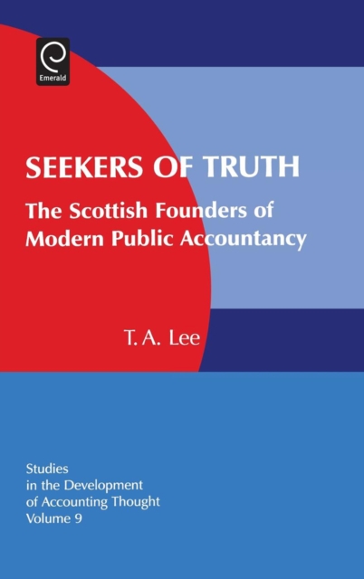 Seekers of Truth : The Scottish Founders of Modern Public Accountancy, PDF eBook