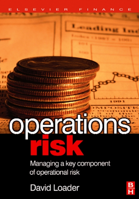 Operations Risk : Managing a Key Component of Operational Risk, PDF eBook