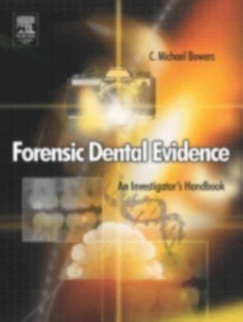 Forensic Dental Evidence : An Investigator's Handbook, PDF eBook
