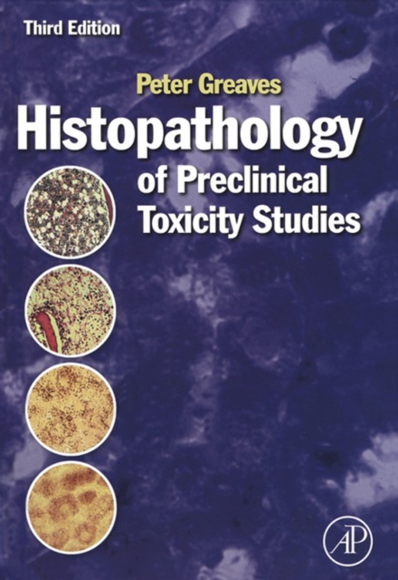 Histopathology of Preclinical Toxicity Studies : Interpretation and Relevance in Drug Safety Evaluation, EPUB eBook