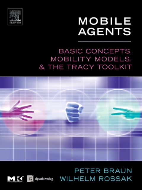Mobile Agents : Basic Concepts, Mobility Models, and the Tracy Toolkit, PDF eBook