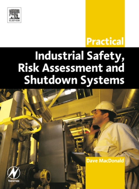 Practical Industrial Safety, Risk Assessment and Shutdown Systems, PDF eBook