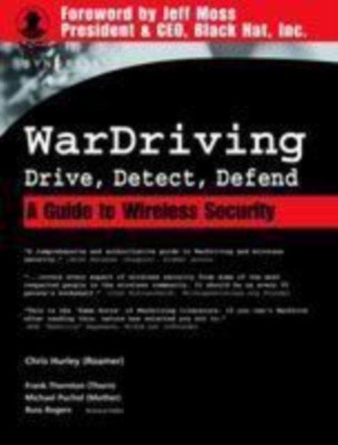 WarDriving: Drive, Detect, Defend : A Guide to Wireless Security, PDF eBook