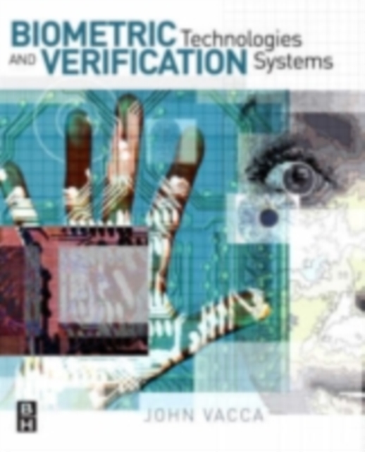 Biometric Technologies and Verification Systems, PDF eBook