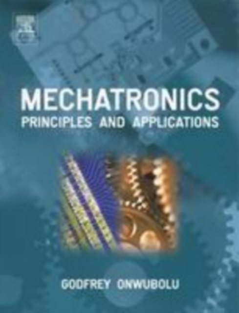 Mechatronics : Principles and Applications, PDF eBook