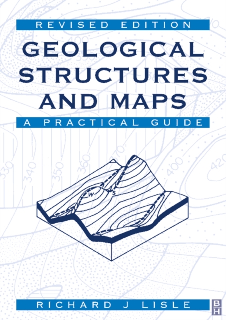 Geological Structures and Maps : A Practical Guide, PDF eBook