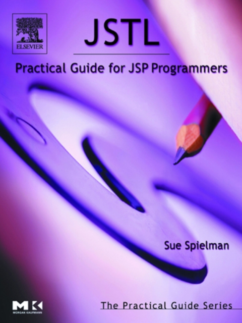 JSTL : Practical Guide for JSP Programmers, PDF eBook
