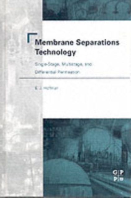 Membrane Separations Technology : Single-Stage, Multistage, and Differential Permeation, PDF eBook