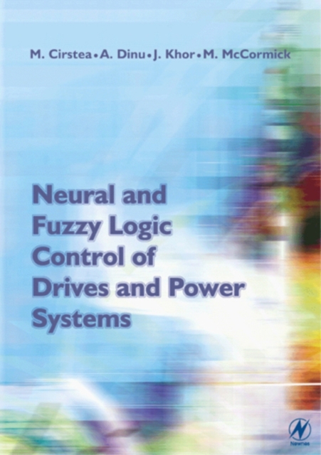 Neural and Fuzzy Logic Control of Drives and Power Systems, PDF eBook