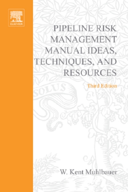 Pipeline Risk Management Manual : Ideas, Techniques, and Resources, EPUB eBook