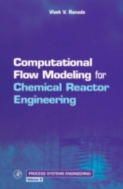 Computational Flow Modeling for Chemical Reactor Engineering, PDF eBook