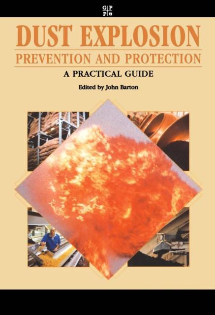 Dust Explosion Prevention and Protection: A Practical Guide, PDF eBook