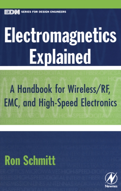 Electromagnetics Explained : A Handbook for Wireless/ RF, EMC, and High-Speed Electronics, EPUB eBook