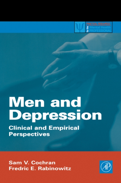Men and Depression : Clinical and Empirical Perspectives, PDF eBook