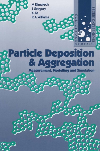 Particle Deposition and Aggregation : Measurement, Modelling and Simulation, PDF eBook