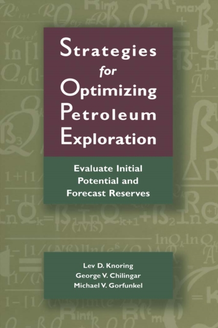 Strategies for Optimizing Petroleum Exploration: : Evaluate Initial Potential and Forecast Reserves, PDF eBook