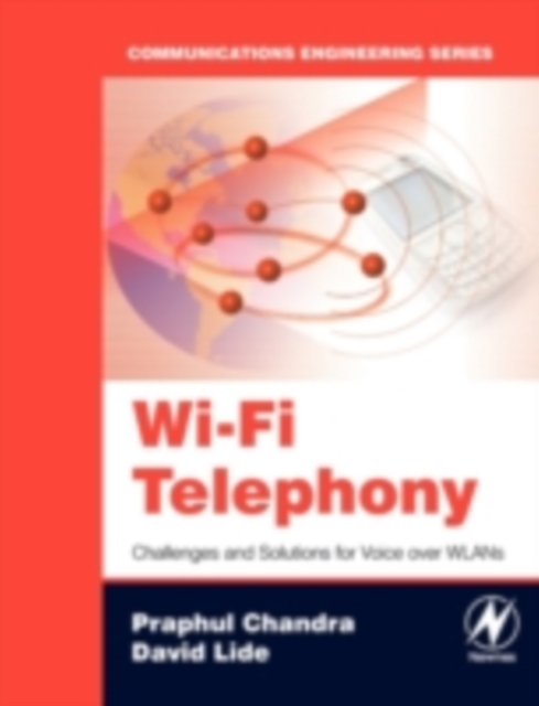 Wi-Fi Telephony : Challenges and Solutions for Voice over WLANs, PDF eBook