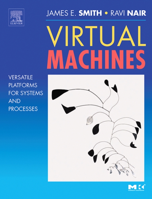 Virtual Machines : Versatile Platforms for Systems and Processes, EPUB eBook