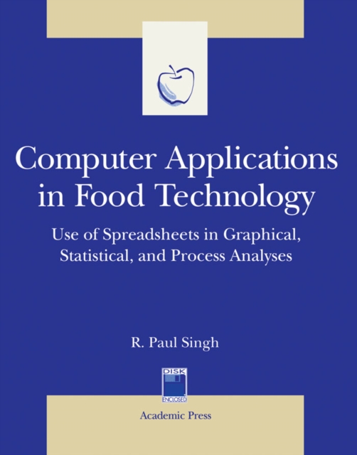 Computer Applications in Food Technology : Use of Spreadsheets in Graphical, Statistical, And Process Analysis, PDF eBook