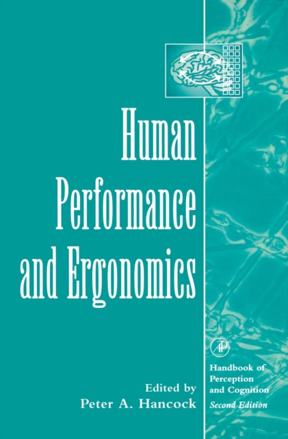 Human Performance and Ergonomics : Perceptual and Cognitive Principles, PDF eBook