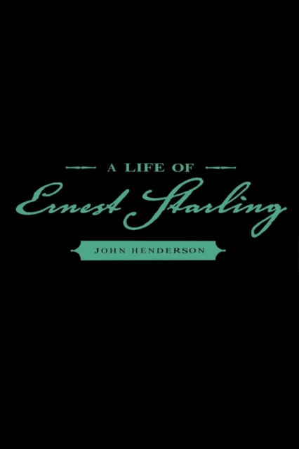 A Life of Ernest Starling, PDF eBook