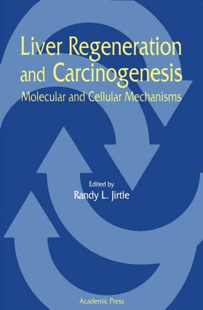 Liver Regeneration and Carcinogenesis : Molecular and Cellular Mechanisms, PDF eBook