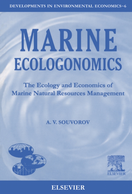 Marine Ecologonomics : The Ecology and Economics of Marine Natural Resources Management, PDF eBook