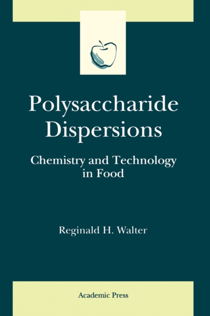 Polysaccharide Dispersions : Chemistry and Technology in Food, PDF eBook