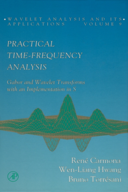 Practical Time-Frequency Analysis : Gabor and Wavelet Transforms, with an Implementation in S, PDF eBook